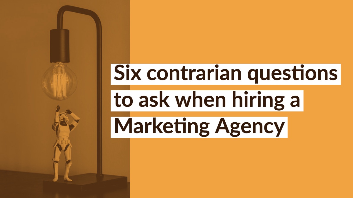 six contrarian questions to ask when hiring a Marketing Agency xzito